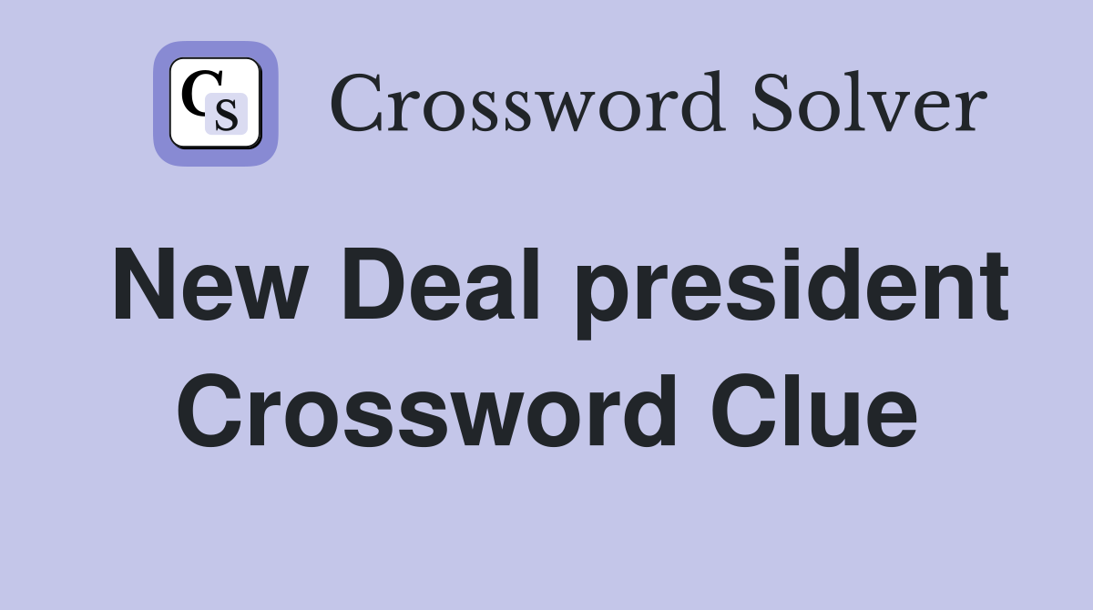 new deal president crossword clue